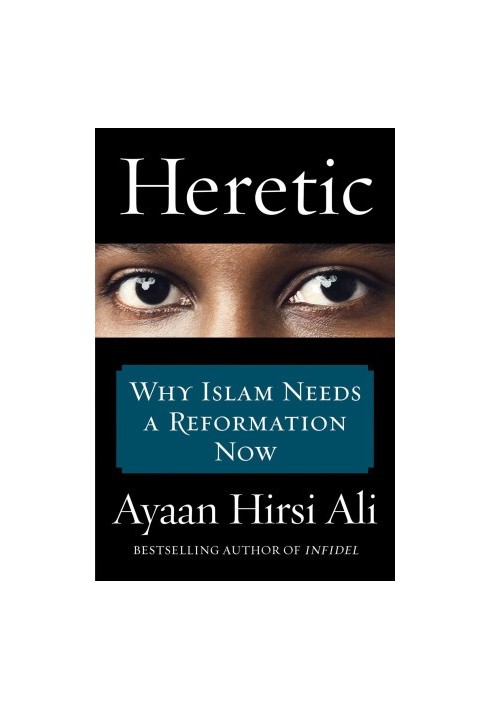 Heretic · Why Islam Needs a Reformation Now