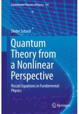 Quantum Theory from a Nonlinear Perspective: Riccati Equations in Fundamental Physics