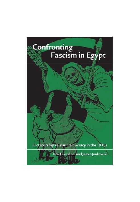 Confronting Fascism in Egypt: Dictatorship Versus Democracy in the 1930s