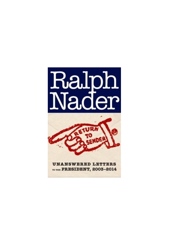 Return to sender : unanswered letters to the President, 2001-2015