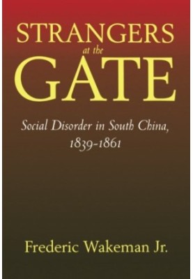 Strangers at the Gate: Social Disorder in South China, 1839–1861