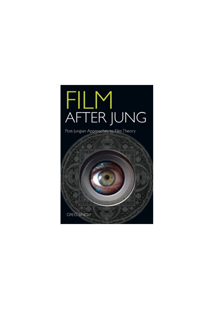 Film After Jung: Post-Jungian Approaches to Film Theory