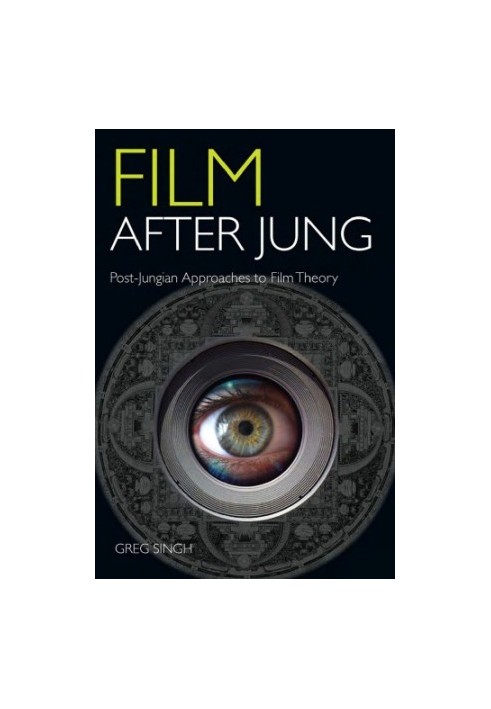Film After Jung: Post-Jungian Approaches to Film Theory