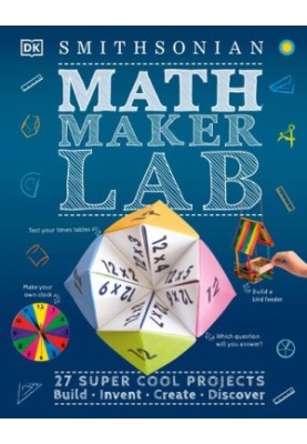 Math Maker Lab: 27 Super Cool Projects