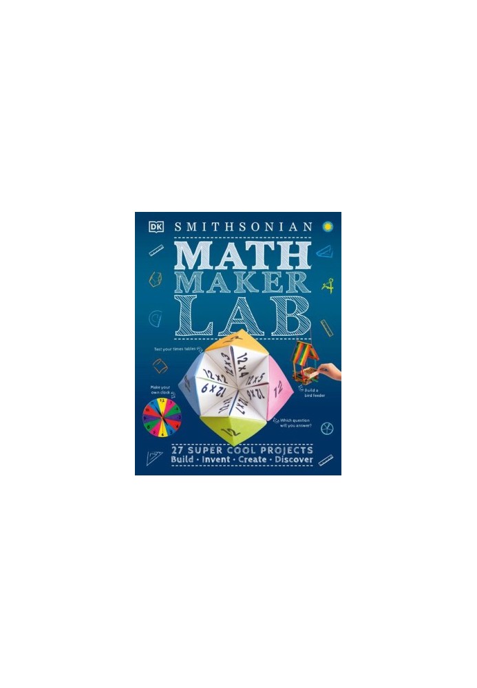 Math Maker Lab: 27 Super Cool Projects
