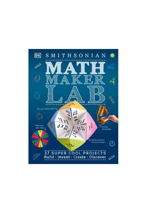 Math Maker Lab: 27 Super Cool Projects