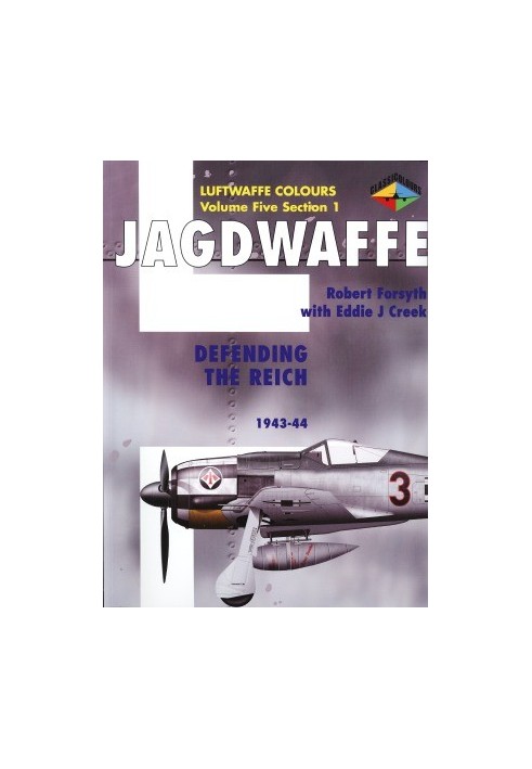 Jagdwaffe: Defending the Reich, 1943-1944 (Volume Five Section 1)
