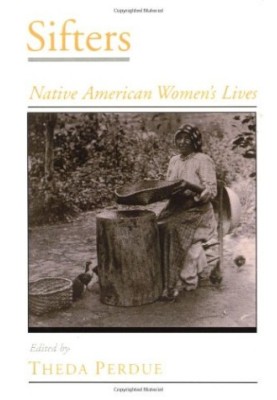 Sifters: Native American Women's Lives (Viewpoints on American Culture)