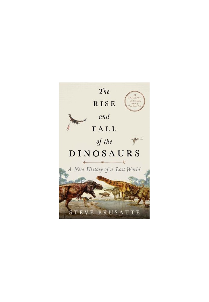 The Rise and Fall of the Dinosaurs