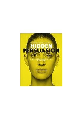 Hidden persuasion : 33 psychological influence techniques in advertising