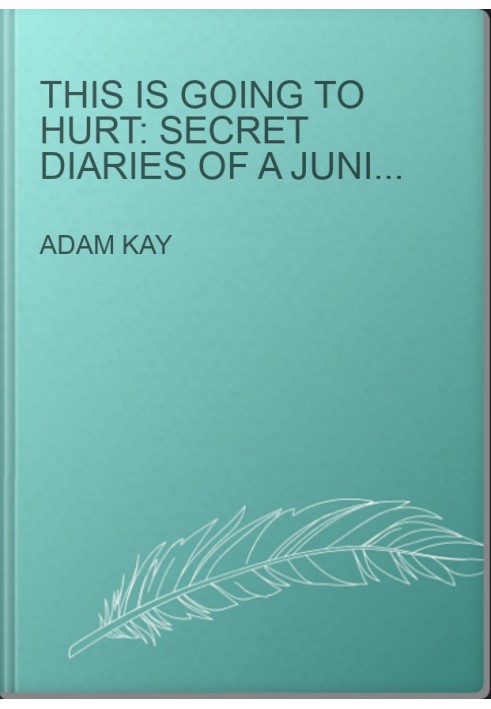 This is Going to Hurt: Secret Diaries of a Junior Doctor