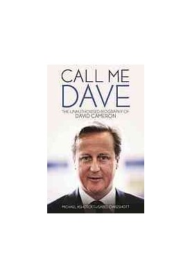 Call me Dave : the unauthorised biography of David Cameron
