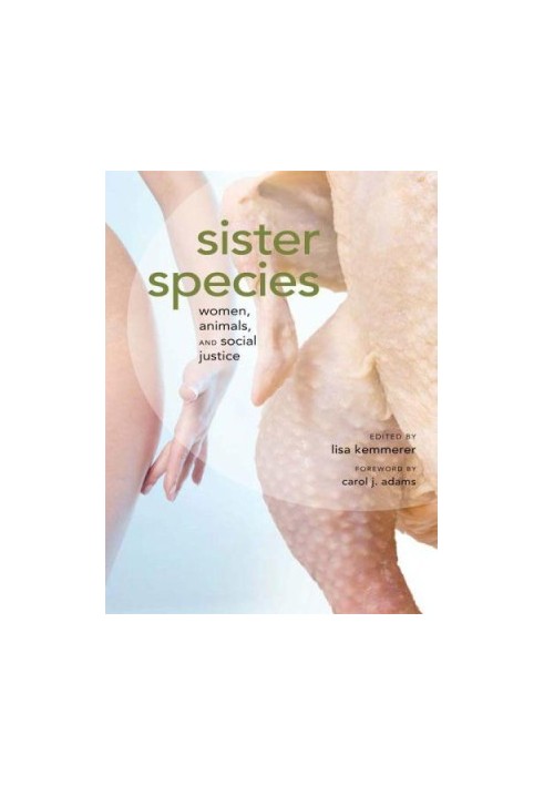 Sister Species: Women, Animals and Social Justice