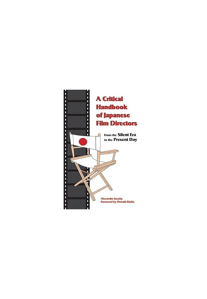 A Critical Handbook of Japanese Film Directors: From the Silent Era to the Present Day