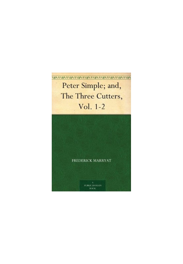 Peter Simple and, The Three Cutters, Vol. 1-2