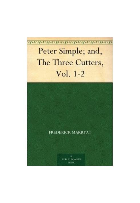 Peter Simple and, The Three Cutters, Vol. 1-2