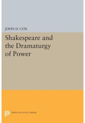 Shakespeare and the Dramaturgy of Power