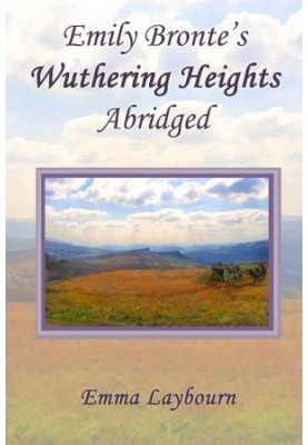 Emily Bronte's Wuthering Heights · Abridged