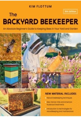 The Backyard Beekeeper's Honey Handbook: A Guide to Creating, Harvesting, and Cooking with Natural Honeys