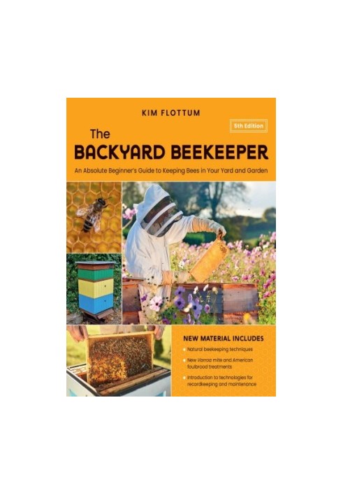 The Backyard Beekeeper's Honey Handbook: A Guide to Creating, Harvesting, and Cooking with Natural Honeys