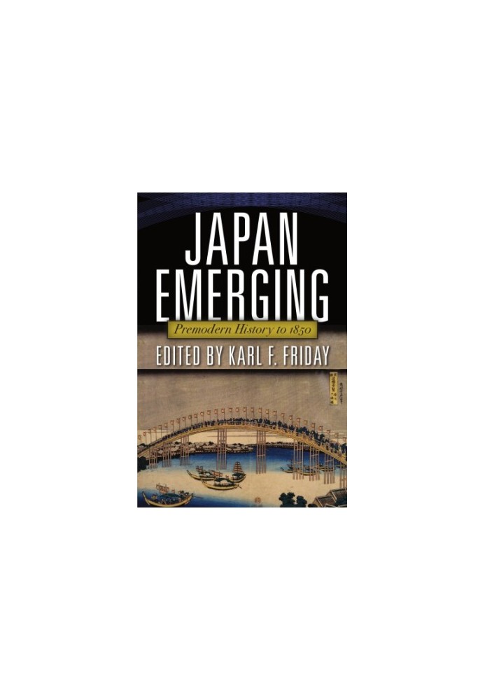 Japan Emerging : Premodern History to 1850