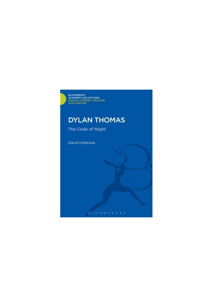 Dylan Thomas: the code of night