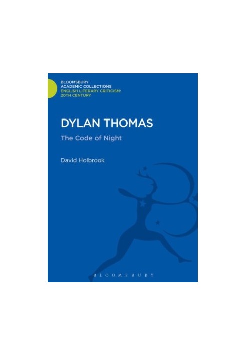 Dylan Thomas: the code of night