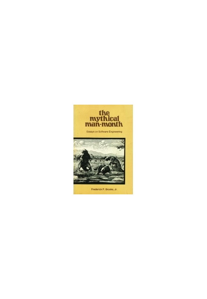The mythical man-month : essays on software engineering