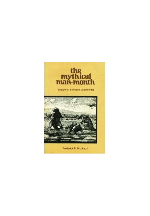 The mythical man-month : essays on software engineering