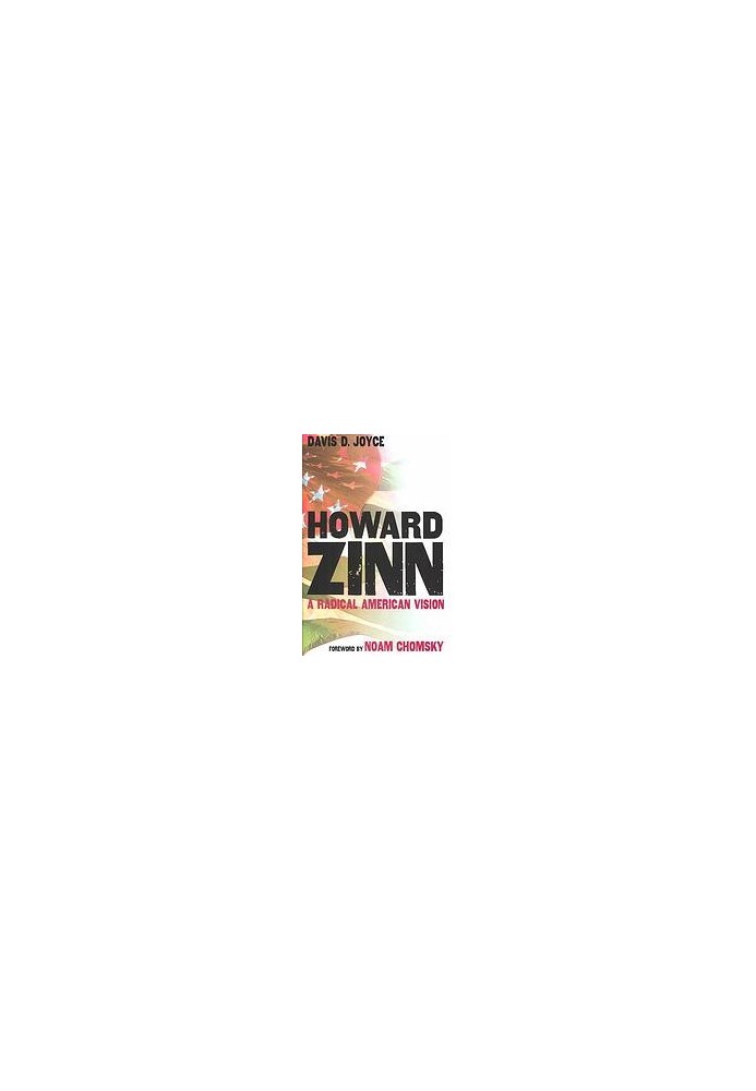 Howard Zinn : a radical American vision