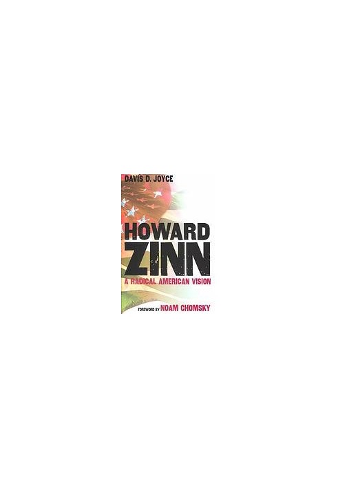 Howard Zinn : a radical American vision