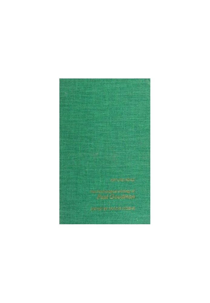 Nature heals  Natura sanat non medicus : the psychological essays of Paul Goodman