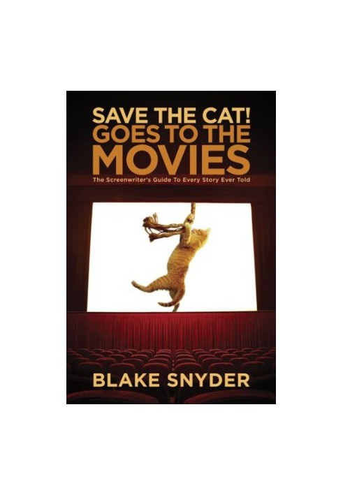 Save the cat! goes to the movies: the screenwriter's guide to every story ever told
