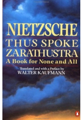 Thus Spoke Zarathustra - A Book for None and All.