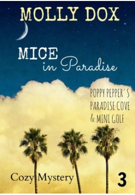 [Poppy Pepper's Paradise Cove and Mini Golf 03] • Mice in Paradise · Cozy Mystery