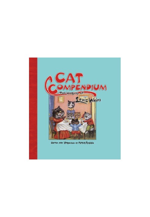 Cat Compendium: The Worlds of Louis Wain
