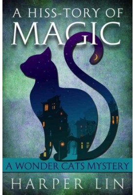 [A Wonder Cats Mystery 01] • A Hiss-tory of Magic