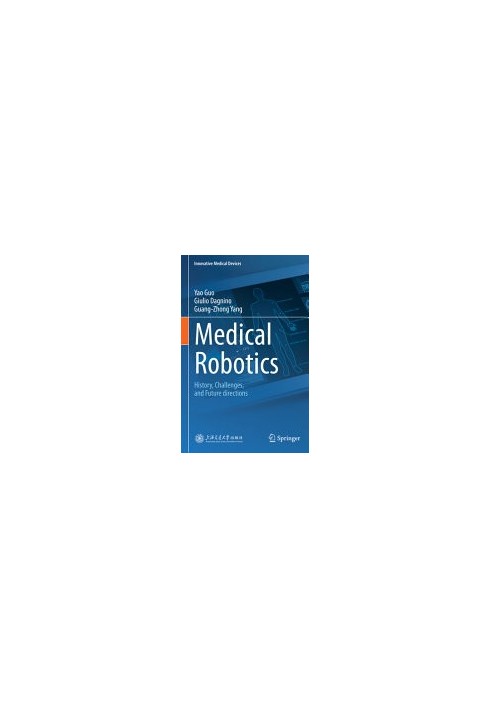 Medical Robotics: History, Challenges, and Future Directions (Innovative Medical Devices)