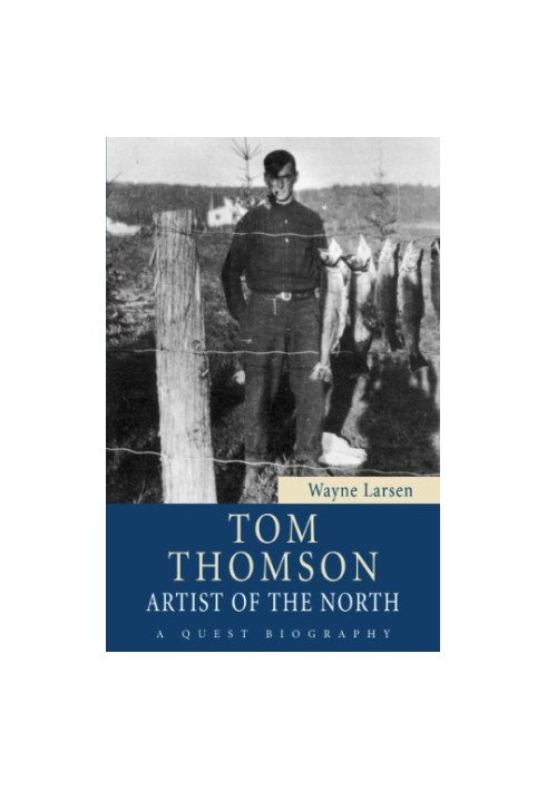 Tom Thomson: artist of the North