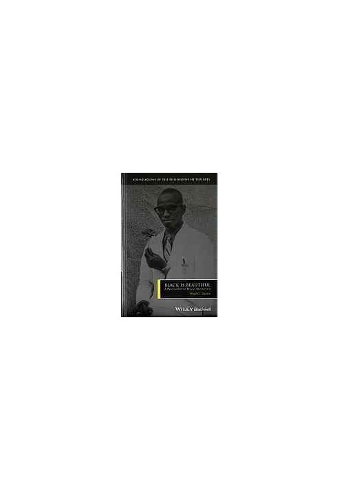 Black is beautiful : a philosophy of black aesthetics