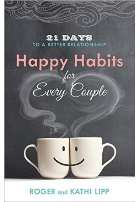 Happy Habits for Every Couple: 21 Days to a Better Relationship