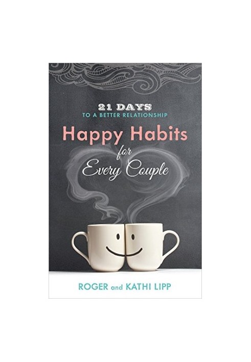 Happy Habits for Every Couple: 21 Days to a Better Relationship