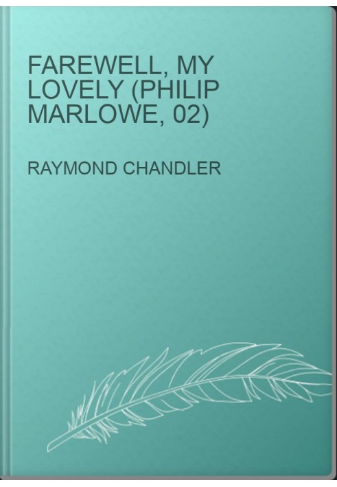 Farewell, My Lovely (Philip Marlowe, 02)