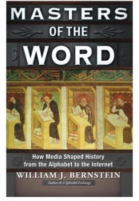 Masters of the Word: How Media Shaped History from the Alphabet to the Internet