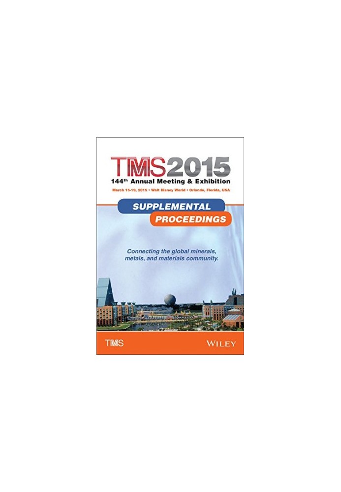 TMS2015 : 144th Annual Meeting & Exhibition, Supplemental proceedings