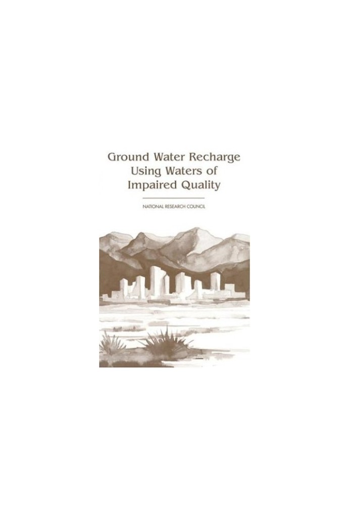 Ground Water Recharge Using Waters of Impaired Quality