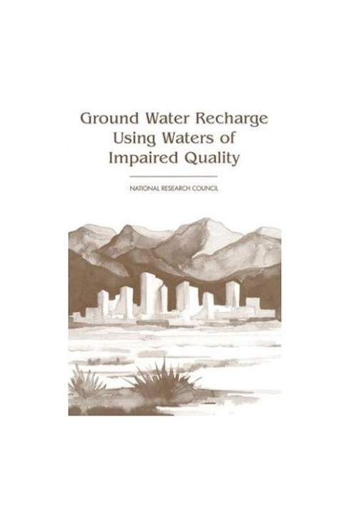 Ground Water Recharge Using Waters of Impaired Quality