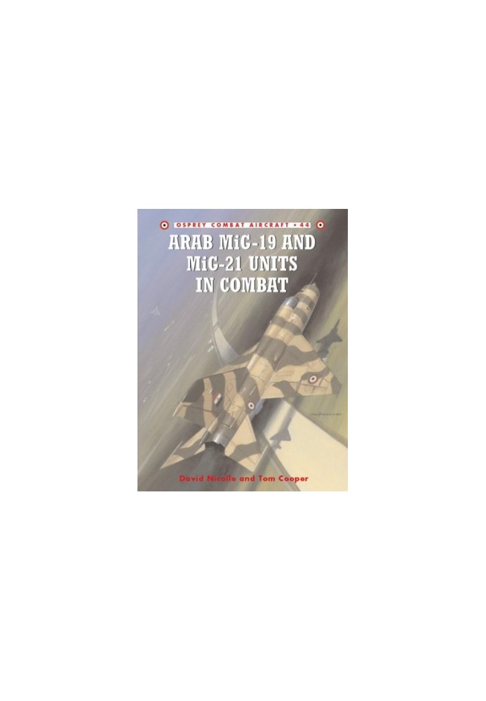 Arab MiG-19 & MiG-21 Units in Combat