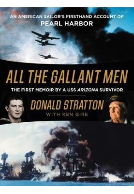All the Gallant Men: An American Sailor's Firsthand Account of Pearl Harbor