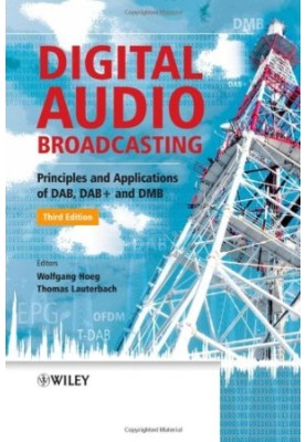 Digital Audio Broadcasting - Principles and Applications of DAB, DAB+ and DMB, 3rd Edition